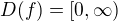 $D(f)=[0,\infty)$
