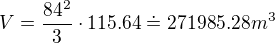 $V = \frac{ 84^2}{3}\cdot 115.64 \doteq 271985.28 m^3$
