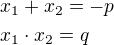 $x_1+x_2=-p\nlx_1\cdot x_2=q$