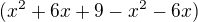 $(x^2+6x+9-x^2-6x)$