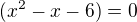 kopírovat do textarea $(x^2-x-6)=0$