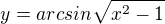 kopírovat do textarea $y=arcsin\sqrt{x^{2}-1}$