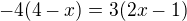 $-4(4-x)=3(2x-1)$