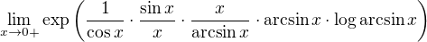 $\lim_{x\to0+}\exp\(\frac1{\cos{x}}\cdot\frac{\sin{x}}{x}\cdot\frac{x}{\arcsin{x}}\cdot\arcsin{x}\cdot\log{\arcsin{x}}\)$