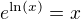 $e^{\ln(x)}=x$