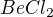 $BeCl_{2}$