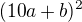 $(10a+b)^2$