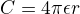 $C=4 \pi \epsilon r$