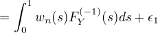 kopírovat do textarea $ =\int_{0}^{1}w_{n}(s)F_{Y}^{(-1)}(s)ds + \epsilon_{1} $