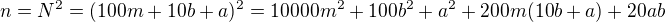 $n=N^2=(100m+10b+a)^2=10000m^2+100b^2+a^2+200m(10b+a)+20ab$