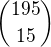 ${195 \choose 15}$