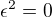 $\epsilon^2=0$