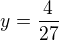 $y=\frac{4}{27}$