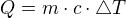 $Q=m\cdot c \cdot \triangle T$