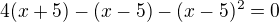 $4(x+5)-(x-5)-(x-5)^2=0$
