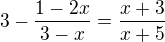 $3-\frac{1-2x}{3-x}=\frac{x+3}{x+5}$