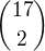 ${17\choose 2}$
