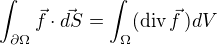 kopírovat do textarea $\int_{\partial\Omega}\vec{f}\cdot\vec{dS}=\int_{\Omega}(\text{div}\,\vec{f}\,)dV$