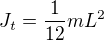 $J_t=\frac1{12}mL^2$