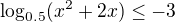 $\log_{0.5}(x^2+2x)\leq -3$