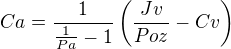 $Ca=\frac{1}{\frac{1}{Pa}-1}\left(\frac{Jv}{Poz} -Cv\right)$