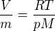 $\frac{V}{m}=\frac{RT}{pM}$