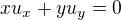 $xu_x + yu_y = 0$