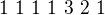 $\text{1 1 1 1 3 2 1}$