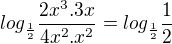 $log_\frac{1}{2}\frac{2x^3.3x}{4x^2.x^2}=log_\frac{1}{2}\frac12$