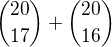 ${20\choose 17}+ {20\choose 16}$
