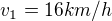 $v_{1}=16km/h$