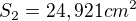 $S_{2}=24,921cm^{2}$