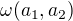 $ \omega(a_1,a_2)$