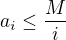 $a_i \le \frac{M}{i}$
