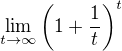 $\lim_{t\to\infty}\(1+\frac{1}{t}\)^t$