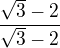 $\frac{\sqrt3-2}{\sqrt3-2}$