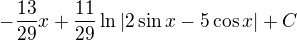 $-\frac{13}{29}x+\frac{11}{29}\ln |2 \sin x - 5 \cos x|+C$