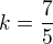 $k=\frac{7}{5}$