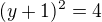 $(y+1)^2=4$