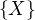 $\{X\}$