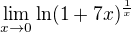 $\lim_{x\to0}\ln (1+7x)^{\frac{1}{x}}$