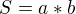 $S = a*b$