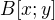 $B[x;y]$