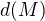 $d(M)$