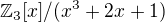 $\mathbb{Z}_3[x]/(x^3 + 2x + 1)$