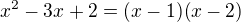 $x^2-3x+2=(x-1)(x-2)$