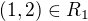 $(1,2)\in R_1$
