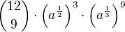 ${12\choose 9}\cdot \left(a^{\frac 12}\right)^{3}\cdot\left(a^{\frac 13}\right)^{9}$