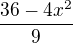 kopírovat do textarea $\frac{36-4x^{2}}{9}$