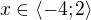 $x\in \langle-4;2\rangle $